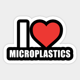 I Love Microplastics - I Heart Microplastics Sticker